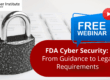 Free FDA Cybersecurity Webinar
